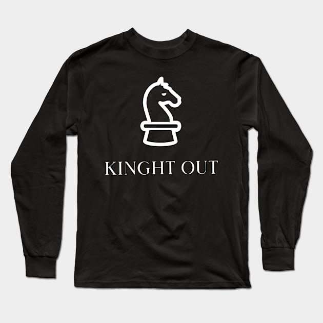 Chess, Knight Out, Chess Lover, Chess Gift night out Long Sleeve T-Shirt by AbsurdStore